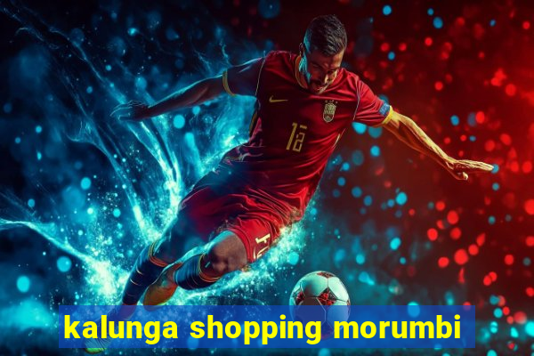 kalunga shopping morumbi